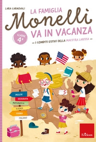 La famiglia Monelli va in vacanza. I compiti estivi della maestra Larissa. Classe 4ª - Librerie.coop