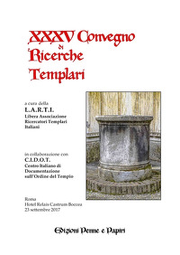 Atti del XXXV Convegno di ricerche templari - Librerie.coop Atti del XXXV Convegno di ricerche templari - Librerie.coop