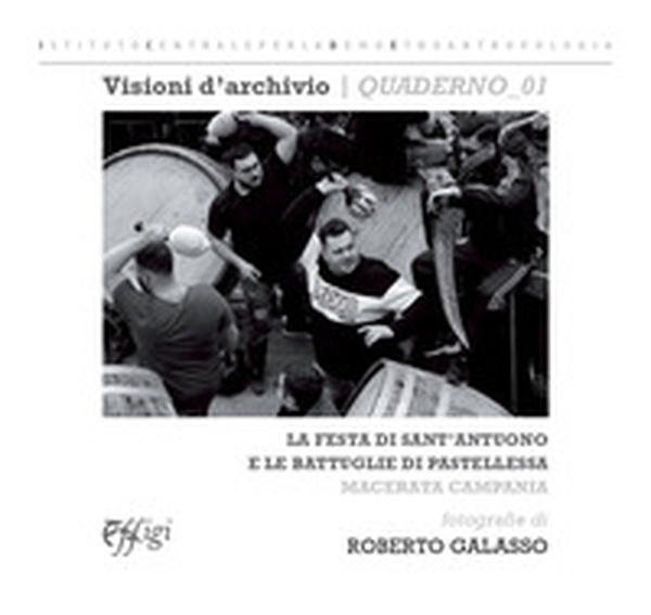 Festa di Sant'Antuono e le Battuglie di Pastellessa. Macerata Campania - Librerie.coop Festa di Sant'Antuono e le Battuglie di Pastellessa. Macerata Campania - Librerie.coop