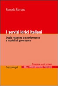 I servizi idrici italiani. Quale relazione tra performance e modelli di governance - Librerie.coop