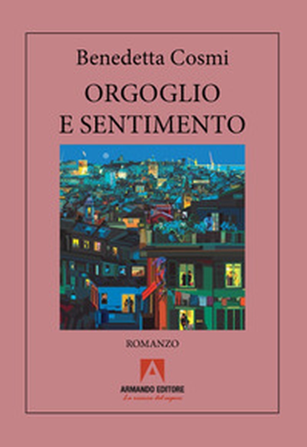 Orgoglio e sentimento - Librerie.coop Orgoglio e sentimento - Librerie.coop