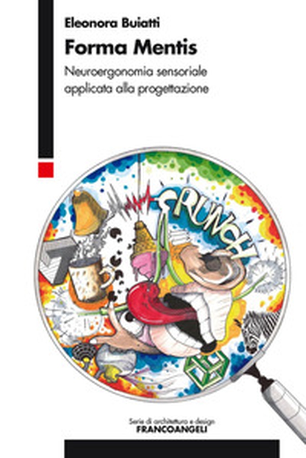 Forma mentis. Neuroergonomia sensoriale applicata alla progettazione - Librerie.coop Forma mentis. Neuroergonomia sensoriale applicata alla progettazione - Librerie.coop