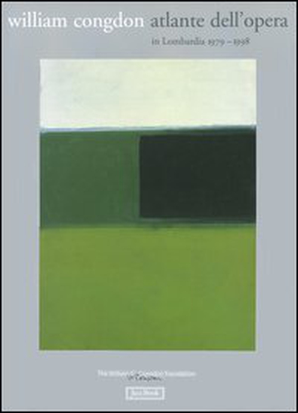 William Congdon. Atlante dell'opera in Lombardia 1979-1998 - Librerie.coop William Congdon. Atlante dell'opera in Lombardia 1979-1998 - Librerie.coop