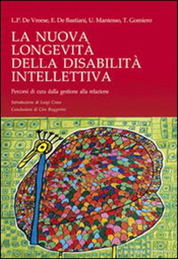 La nuova longevità della disabilità intellettiva. Percorsi di cura dalla gestione alla relazione - Librerie.coop La nuova longevità della disabilità intellettiva. Percorsi di cura dalla gestione alla relazione - Librerie.coop