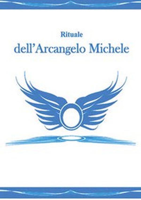 Rituale dell'arcangelo Michele - Librerie.coop Rituale dell'arcangelo Michele - Librerie.coop