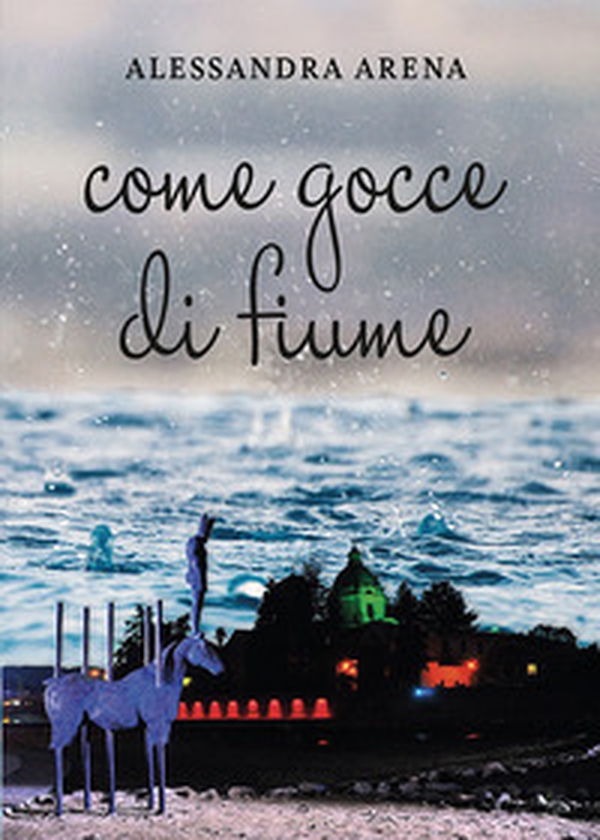 Come gocce di fiume - Librerie.coop Come gocce di fiume - Librerie.coop