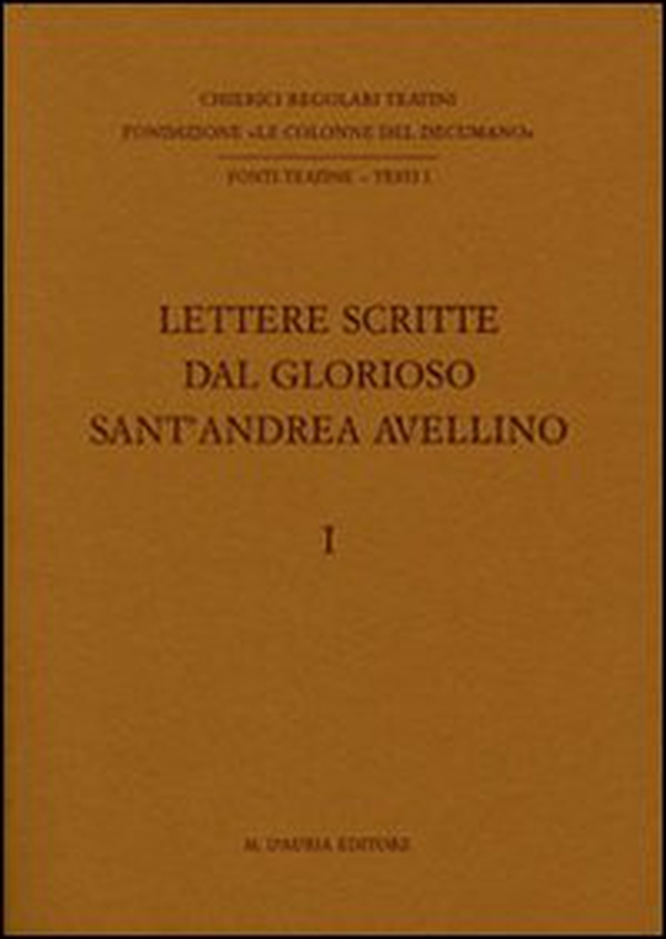 Lettere scritte dal glorioso sant'Andrea Avellino - Librerie.coop Lettere scritte dal glorioso sant'Andrea Avellino - Librerie.coop