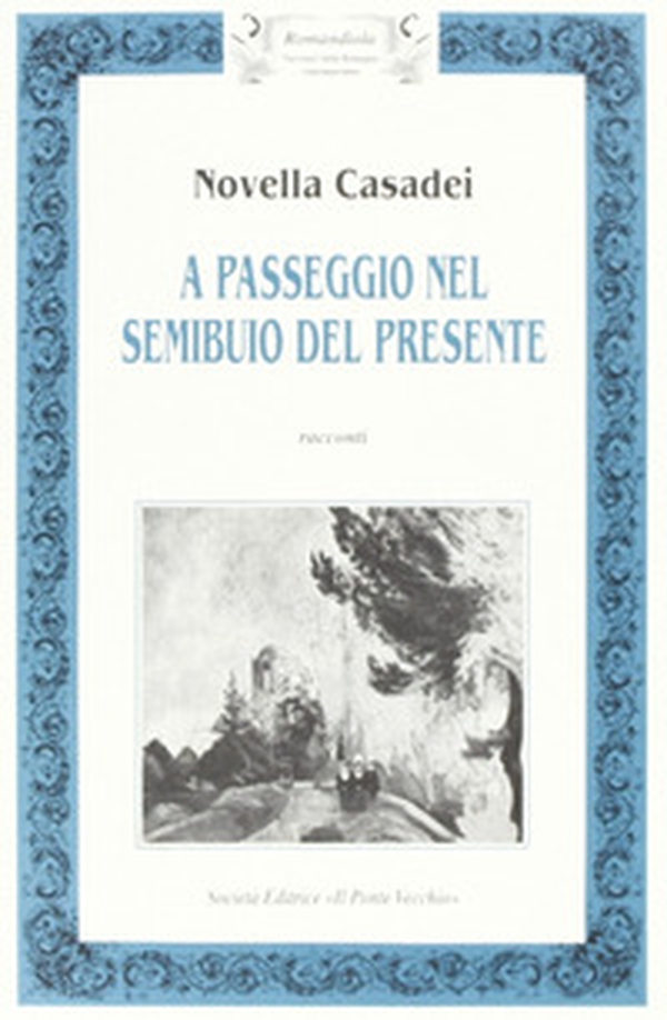 A passeggio nel semibuio del presente - Librerie.coop A passeggio nel semibuio del presente - Librerie.coop