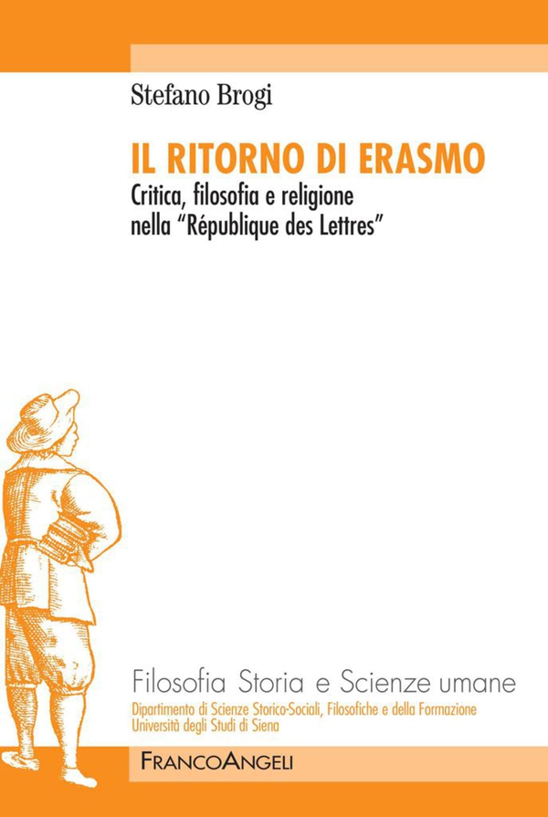 Il ritorno di Erasmo. Critica, filosofia e religione nella République des Lettres - Librerie.coop Il ritorno di Erasmo. Critica, filosofia e religione nella République des Lettres - Librerie.coop