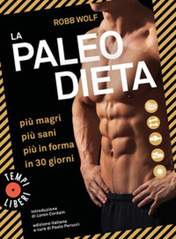 La paleo dieta. Più magri, più sani, più in forma in 30 giorni - Librerie.coop La paleo dieta. Più magri, più sani, più in forma in 30 giorni - Librerie.coop