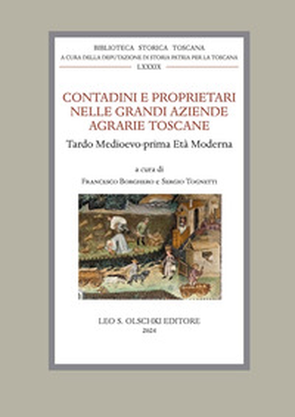 Contadini e proprietari nelle grandi aziende agrarie toscane. Tardo Medioevo - prima Età Moderna - Librerie.coop Contadini e proprietari nelle grandi aziende agrarie toscane. Tardo Medioevo - prima Età Moderna - Librerie.coop