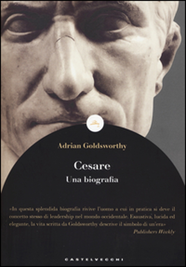 Cesare. Una biografia - Librerie.coop Cesare. Una biografia - Librerie.coop