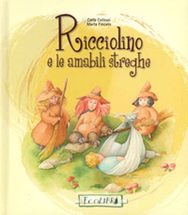 Ricciolino e le amabili streghe - Librerie.coop Ricciolino e le amabili streghe - Librerie.coop