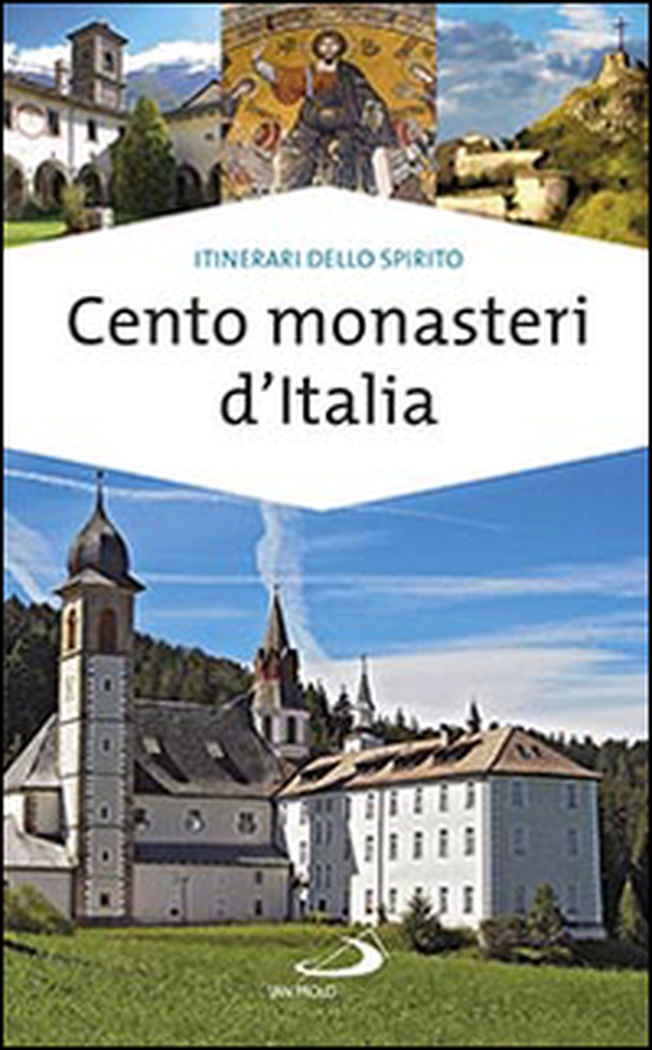 Cento monasteri d'Italia. Accoglienza e spiritualità - Librerie.coop Cento monasteri d'Italia. Accoglienza e spiritualità - Librerie.coop