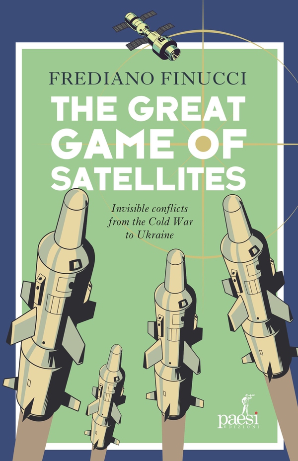 The Great Game of Satellites - Librerie.coop The Great Game of Satellites - Librerie.coop