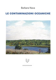 Le contaminazioni oceaniche - Librerie.coop