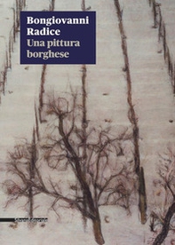 Bongiovanni Radice. Una pittura borghese. Catalogo della mostra (Milano, 28 gennaio-27 marzo 2020) - Librerie.coop