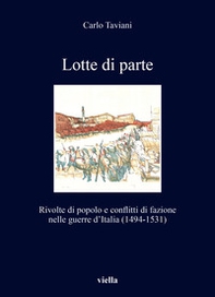 Lotte di parte. Rivolte di popolo e conflitti di fazione nelle guerre d'Italia (1494-1531) - Librerie.coop