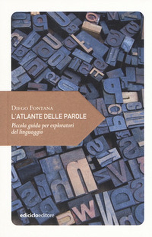 L'atlante delle parole. Piccola guida per esploratori del linguaggio - Librerie.coop L'atlante delle parole. Piccola guida per esploratori del linguaggio - Librerie.coop