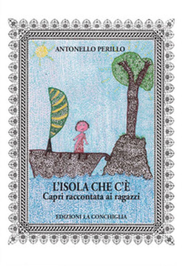 L'isola che c'è. Capri raccontata ai ragazzi - Librerie.coop L'isola che c'è. Capri raccontata ai ragazzi - Librerie.coop