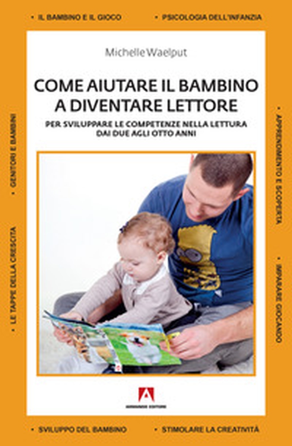 Come aiutare il bambino a diventare lettore. Per sviluppare le competenze nella lettura dai due agli otto anni - Librerie.coop Come aiutare il bambino a diventare lettore. Per sviluppare le competenze nella lettura dai due agli otto anni - Librerie.coop