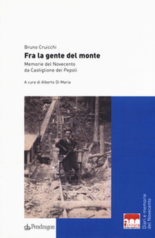 Fra la gente del monte. Memorie del Novecento da Castiglione dei Pepoli - Librerie.coop Fra la gente del monte. Memorie del Novecento da Castiglione dei Pepoli - Librerie.coop