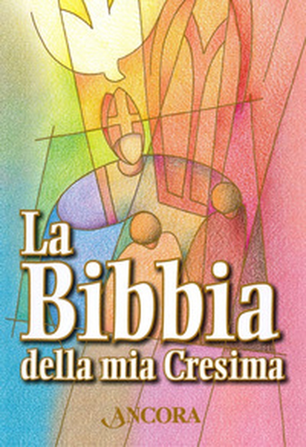 La Bibbia della mia Cresima - Librerie.coop La Bibbia della mia Cresima - Librerie.coop