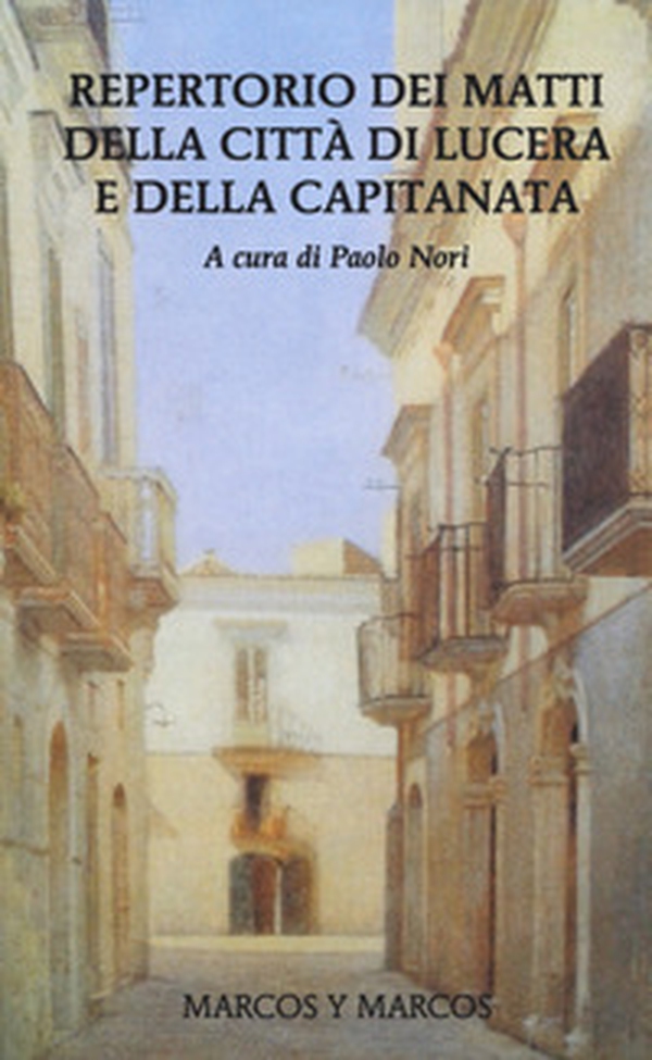 Repertorio dei matti della città di Lucera e della Capitanata - Librerie.coop Repertorio dei matti della città di Lucera e della Capitanata - Librerie.coop