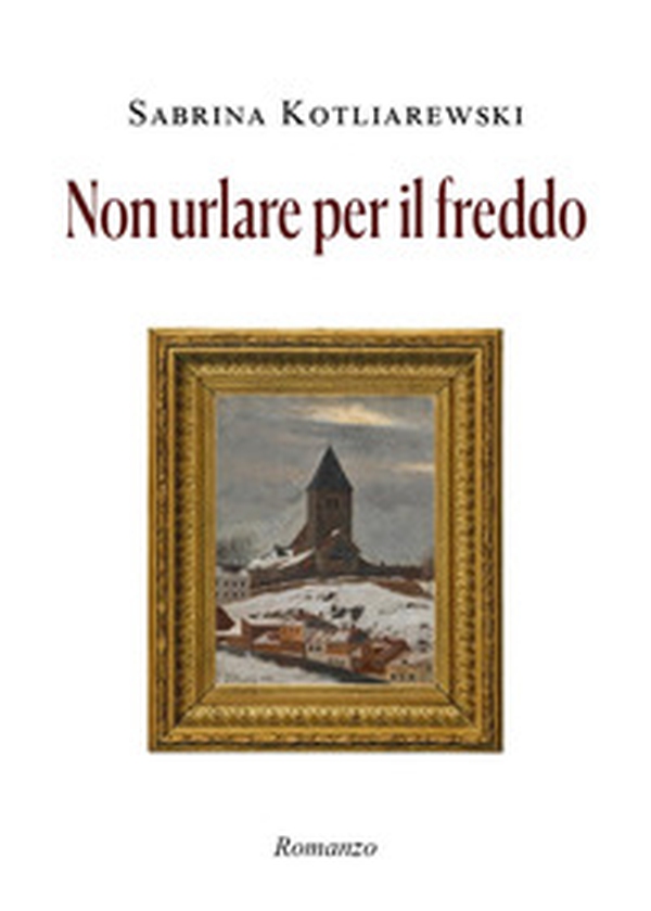 Non urlare per il freddo - Librerie.coop Non urlare per il freddo - Librerie.coop