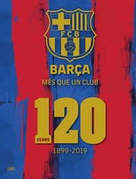 Barça. Més que un club. 120 years 1899-2019 - Librerie.coop
