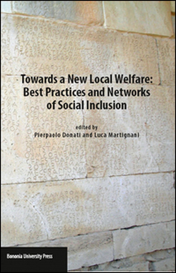 Towards a new local welfare. Best practices and networks of social inclusion - Librerie.coop Towards a new local welfare. Best practices and networks of social inclusion - Librerie.coop
