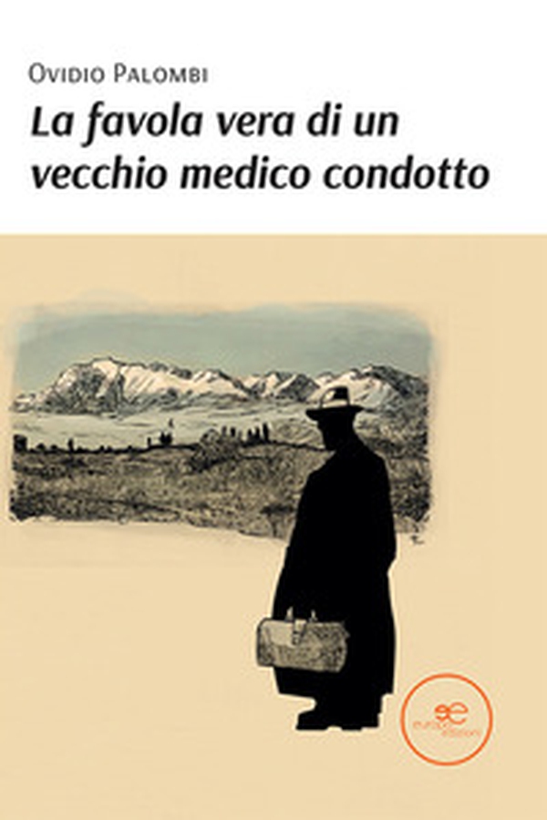 La favola vera di un vecchio medico condotto - Librerie.coop La favola vera di un vecchio medico condotto - Librerie.coop