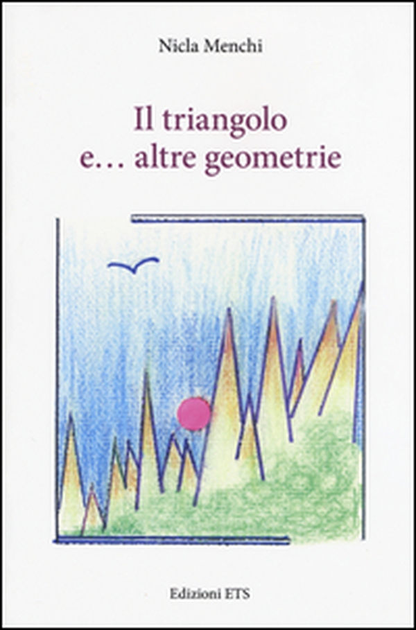 Il triangolo e... altre geometrie - Librerie.coop Il triangolo e... altre geometrie - Librerie.coop