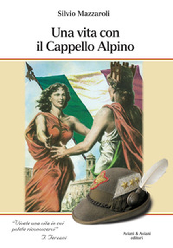 Una vita con il cappello Alpino - Librerie.coop Una vita con il cappello Alpino - Librerie.coop