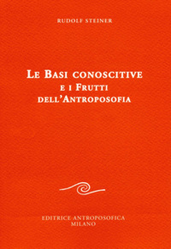 Le basi conoscitive e i frutti dell'antroposofia - Librerie.coop Le basi conoscitive e i frutti dell'antroposofia - Librerie.coop