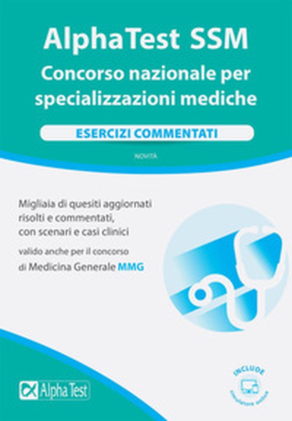 Alpha Test SSM. Concorso nazionale per le specializzazioni mediche. Esercizi commentati - Librerie.coop Alpha Test SSM. Concorso nazionale per le specializzazioni mediche. Esercizi commentati - Librerie.coop
