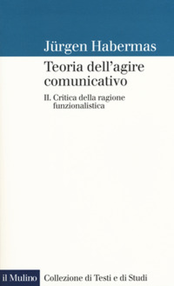 Teoria dell'agire comunicativo - Vol. 2 - Librerie.coop Teoria dell'agire comunicativo - Vol. 2 - Librerie.coop