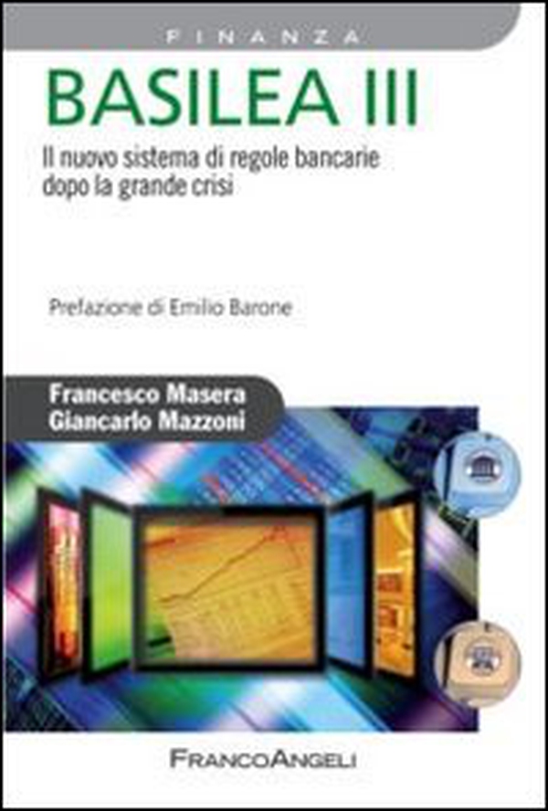 Basilea III. Il nuovo sistema di regole bancarie dopo la grande crisi - Librerie.coop Basilea III. Il nuovo sistema di regole bancarie dopo la grande crisi - Librerie.coop