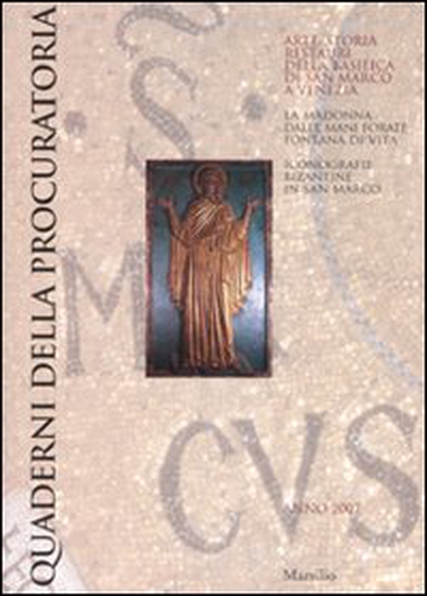 Quaderni della procuratoria. Arte, storia, restauri della basilica di san Marco a Venezia (2007) - Vol. 2 - Librerie.coop Quaderni della procuratoria. Arte, storia, restauri della basilica di san Marco a Venezia (2007) - Vol. 2 - Librerie.coop