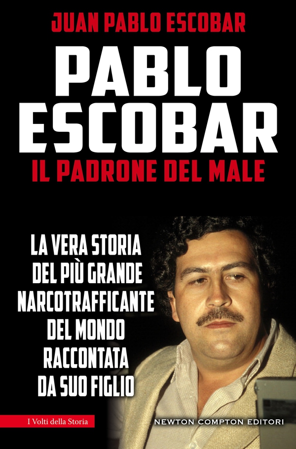 Pablo Escobar. Il padrone del male - Librerie.coop Pablo Escobar. Il padrone del male - Librerie.coop