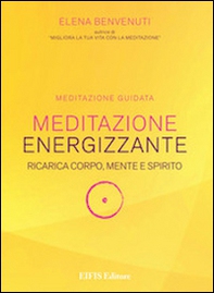 Meditazione energizzante. Ricarica corpo, mente e spirito. CD Audio - Librerie.coop