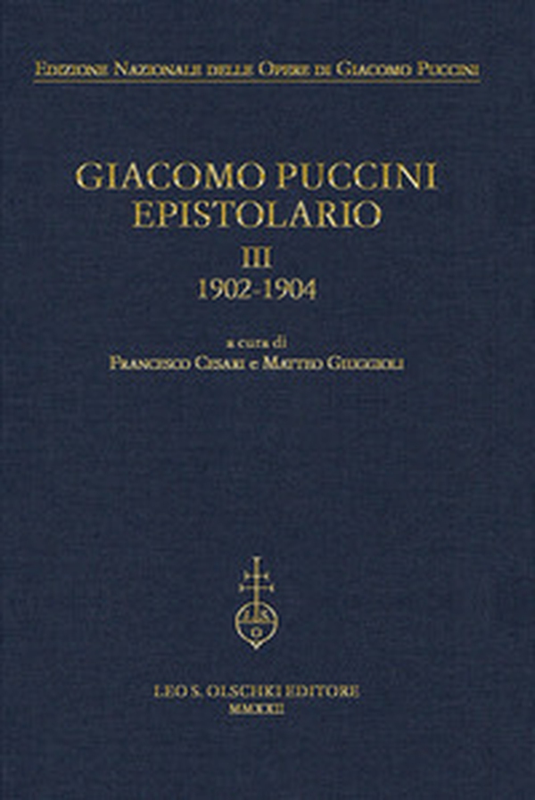 Giacomo Puccini. Epistolario - Vol. 3 - Librerie.coop Giacomo Puccini. Epistolario - Vol. 3 - Librerie.coop