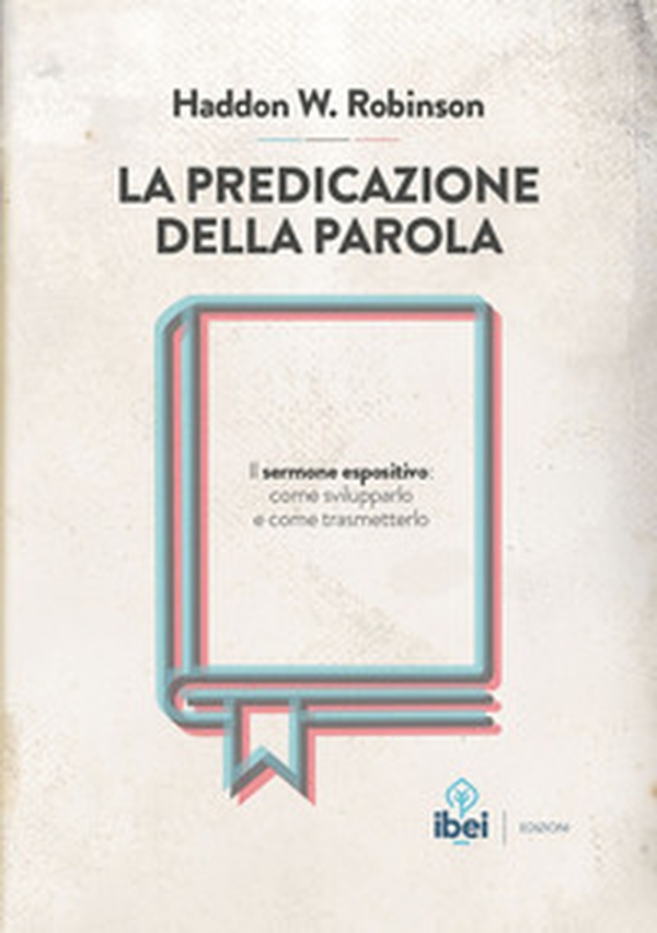 La predicazione della parola. Il sermone espositivo: come svilupparlo e come trasmetterlo - Librerie.coop La predicazione della parola. Il sermone espositivo: come svilupparlo e come trasmetterlo - Librerie.coop