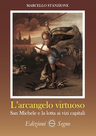L'arcangelo virtuoso San Michele e la lotta ai vizi capitali - Librerie.coop