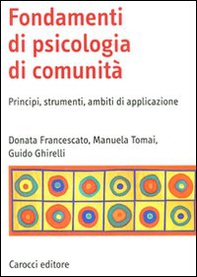 Fondamenti di psicologia di comunità. Principi, strumenti, ambiti di applicazione - Librerie.coop