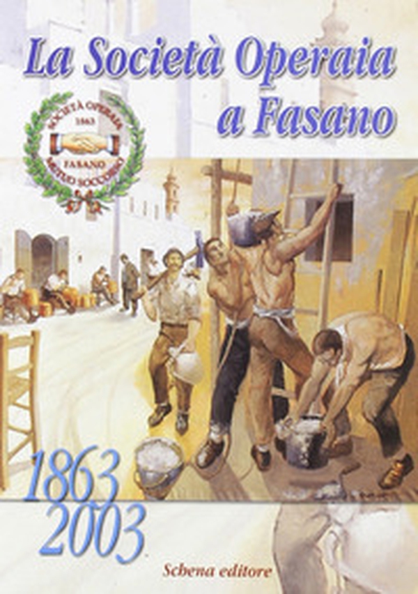 La società operaia a Fasano - Librerie.coop La società operaia a Fasano - Librerie.coop