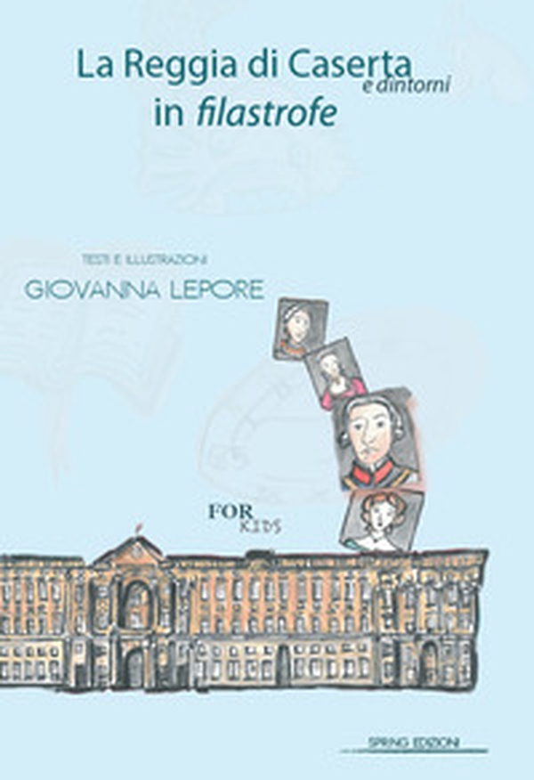 La Reggia di Caserta in filastrofe for kids - Librerie.coop La Reggia di Caserta in filastrofe for kids - Librerie.coop
