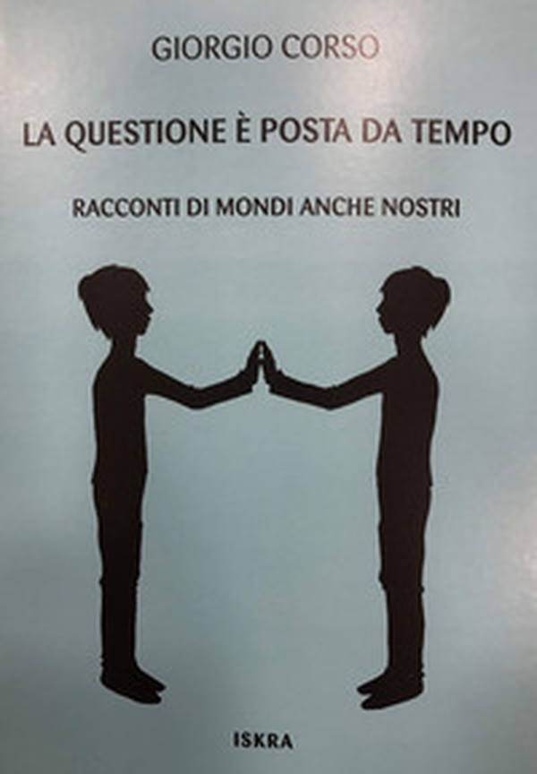La questione è posta da tempo. Racconti di mondi anche nostri - Librerie.coop La questione è posta da tempo. Racconti di mondi anche nostri - Librerie.coop