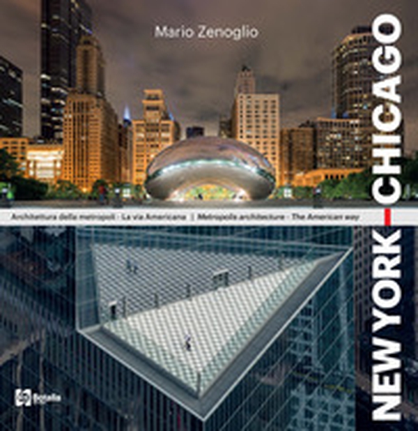 New York-Chicago. Architettura della metropoli. La via americana-Metropolis architecture. The american way - Librerie.coop New York-Chicago. Architettura della metropoli. La via americana-Metropolis architecture. The american way - Librerie.coop