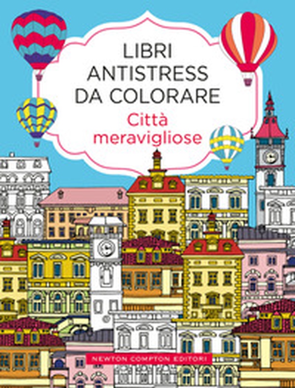 Città meravigliose. Libri antistress da colorare - Librerie.coop Città meravigliose. Libri antistress da colorare - Librerie.coop